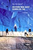 Gestern war auch schon ein Tag: Erz�hlungen