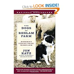 The Dogs of Bedlam Farm: An Adventure with Sixteen Sheep, Three Dogs, Two Donkeys, and Me