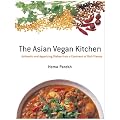 The Asian Vegan Kitchen: Authentic and Appetizing Dishes from the Continent of Rich Flavors: 1