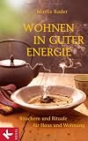 Bild zu: Wohnen in guter Energie: R&auml;uchern und Rituale f&uuml;r Haus und Wohnung
