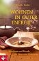 Wohnen in guter Energie: R�uchern und Rituale f�r Haus und Wohnung