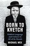 Born to Kvetch