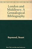 London and Middlesex : a genealogical bibliography