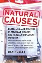 Natural Causes: Death, Lies and Politics in America's Vitamin and Herbal Supplement Industry