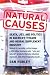 Natural Causes: Death, Lies and Politics in America's Vitamin and Herbal Supplement Industry