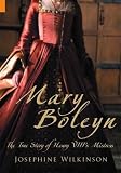 MARY BOLEYN: The True Story of Henry VIII's Mistress