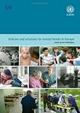 Policies and Practices for Mental Health in Europe: Meeting the Challenges (A EURO Publication)