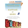 Happier at Home: Kiss More, Jump More, Abandon a Project, Read Samuel Johnson, and My Other Experiments in the Practice of Everyday Life