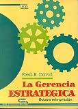 La Gerencia Estrategica - Octava reimpresion (Serie Empresarial)