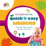 Quick and easy weaning : all you need to know on feeding your baby in the first year