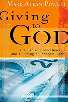 Giving to God: The Bibles Good News about Living a Generous Life