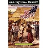 dr livingstone i presume missionaries journalists explorers and empire profiles in history