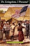 Dr Livingstone, I Presume?: Missionaries, Journalists, Explorers, and Empire