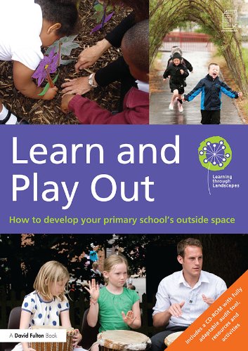 Learn and Play Out: How to develop your primary school's outside space (David Fulton Books)