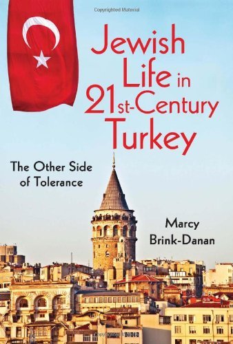 Jewish Life in Twenty-First-Century Turkey: The Other Side of Tolerance (New Anthropologies of Europe)
