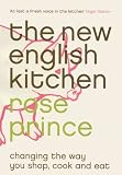 The New English Kitchen: Changing the Way You Shop, Cook and Eat