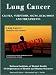 LUNG CANCER: Causes, Symptoms, Signs, Diagnosis, Treatments, Stages Of Lung Cancer - Revised Edition - Illustrated by S. Smith LUNG CANCER: Causes, Symptoms, Signs, Diagnosis, Treatments, Stages Of Lung Cancer - Revised Edition - Illustrated by S. Smith