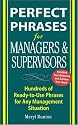 Perfect Phrases for Managers and Supervisors: Hundreds of Ready-to-Use Phrases for Any Management Situation (Perfect Phrases Series)