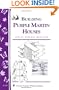 Build a Purple Martin House: Storey's Country Wisdom Bulletin A-214 (Storey Country Wisdom Bulletin, a-214)