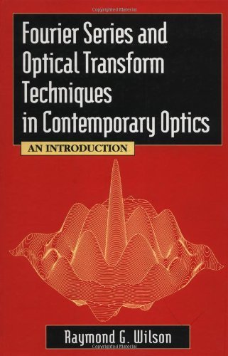 Fourier Series and Optical Transform Techniques in Contemporary Optics: An Introduction