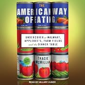 The American Way of Eating: Undercover at Walmart, Applebee's, Farm Fields and the Dinner Table | [Tracie McMillan]