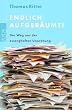 Endlich aufger�umt!: Der Weg aus der zwanghaften Unordnung