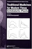 Traditional Medicines for Modern Times: Antidiabetic Plants Traditional Medicines for Modern Times: Antidiabetic Plants