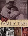 How to Trace Your Family Tree: The Complete Practical Handbook for Researching Your Family History, Heritage and Genealogy