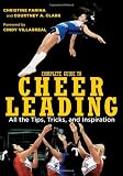 Complete Guide to Cheerleading (Paperback + DVD): All the Tips, Tricks, and Inspiration
