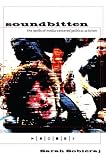 Soundbitten : the perils of media-centered political activism