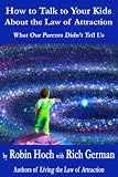 How to Talk to Your Kids About the Law of Attraction