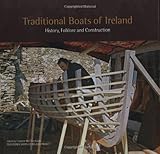 Traditional boats of Ireland : history, folklore and construction