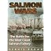 Salmon Wars: The Battle for the West Coast Salmon Fishery