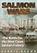 Salmon Wars: The Battle for the West Coast Salmon Fishery