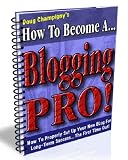 How To Become A Blogging PRO! Save Hundreds Of Lost Hours & Thousands of Dollars by Setting Your Blogs Up Right! Mission-Surf