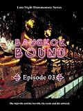 Bangkok Bound Bangkok Bound Volume 3