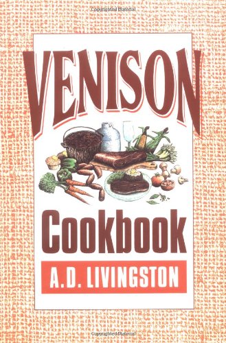 venison cookbook a d livingston cookbooks