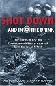 Shot Down and in the Drink: True Stories of RAF and Commonwealth Aircrews Saved from the Sea in WWII