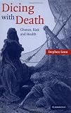 Dicing with Death: Chance, Risk and Health