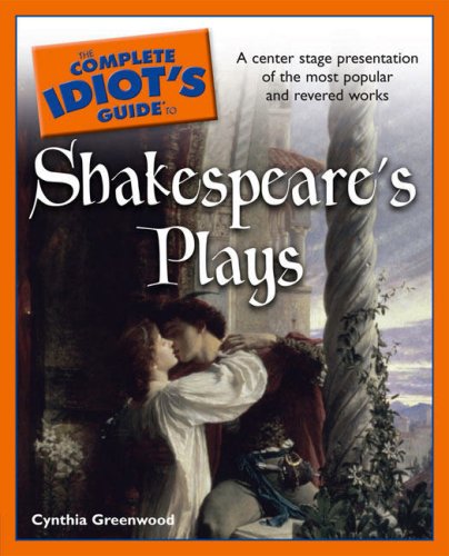 The Complete Idiot's Guide to Shakespeare's Plays (Complete Idiot's Guide to)