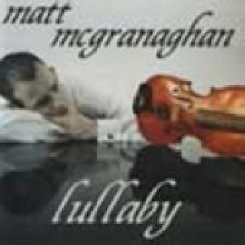 MATT MCGRANAGHAN : LULLABY