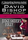 Judge Snider's Folly (The Matt Kile Mystery Series Book 6)