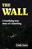 THE WALL: A horrifying true story of a haunting