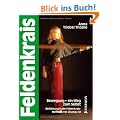 Feldenkrais: Bewegung - ein Weg zum Selbst: Einf�hrung in die Feldenkrais-Methode