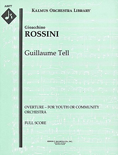 Guillaume Tell (Overture – for youth or community orchestra): Full Score [A0077]