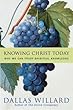 Knowing Christ Today...