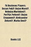FK Vo Dovac Players: Du an Oki, Bojan Mami, Neboj a Marinkovi, or Ije Etkovi, Bojan Stepanovi, Aleksandar Ivkovi, Marko Devi-