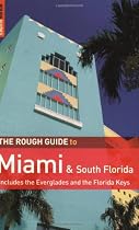 The Rough Guide to Miami and South Florida: Includes the Everglades and the Florida Keys (Rough Guide to Miami & South Florida)