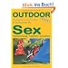 Sex: Vorbereitung - Technik - Varianten. Basiswissen f�r Draussen