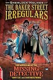 The Baker Street Irregulars: The Adventure Of The Missing Detective (EDGE - Sherlock Holmes) Books